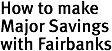 How to make Major Savings with Fairbanks...